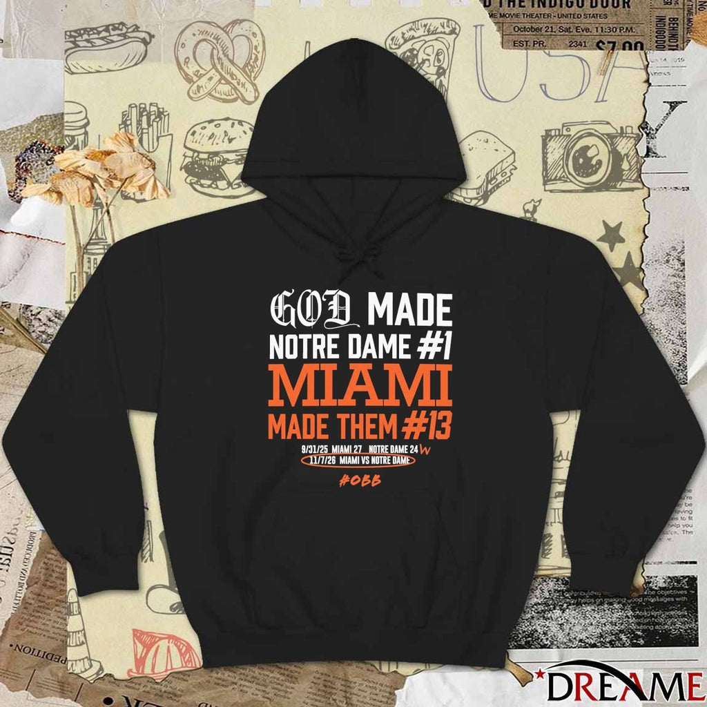 God Made Notre Dame #1 Miami Made Them #13 11 7 2026 Miami Vs Notre Dame t-shirt