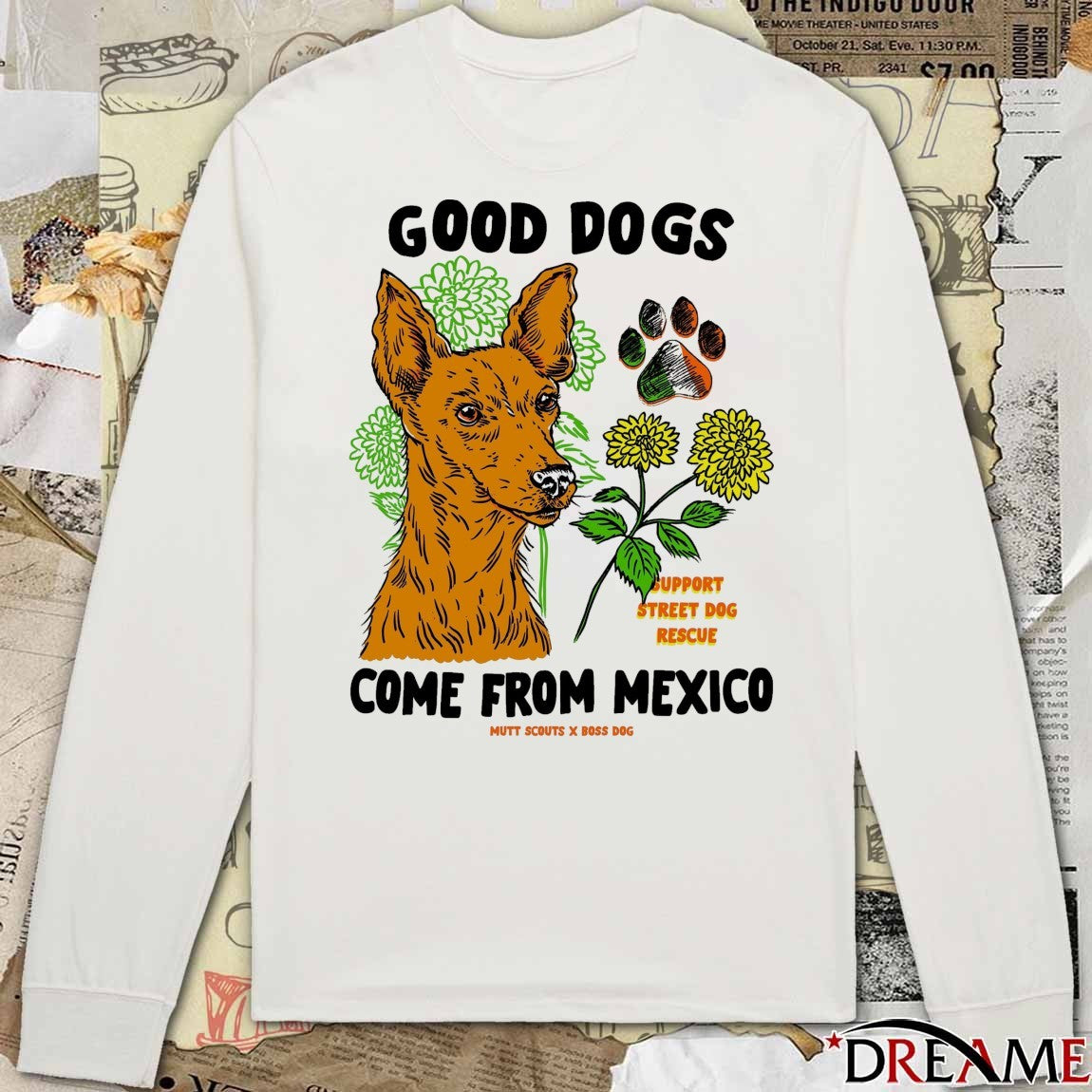 Good Dogs Come From Mexico Mutt Scouts x Boss Dog Support Street Dog Rescue t-shirt