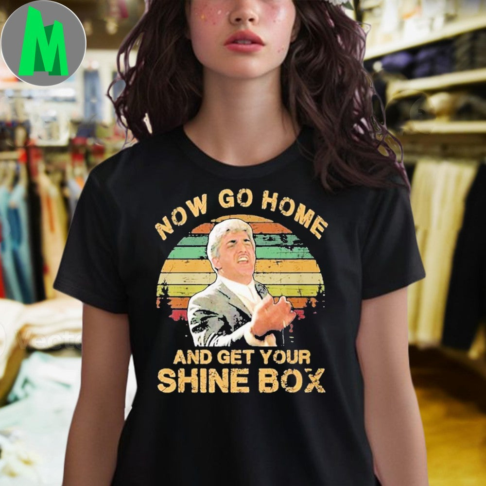 Goodfellas Now Go Home And Get Your Shine Box Movie Quote T-Shirt