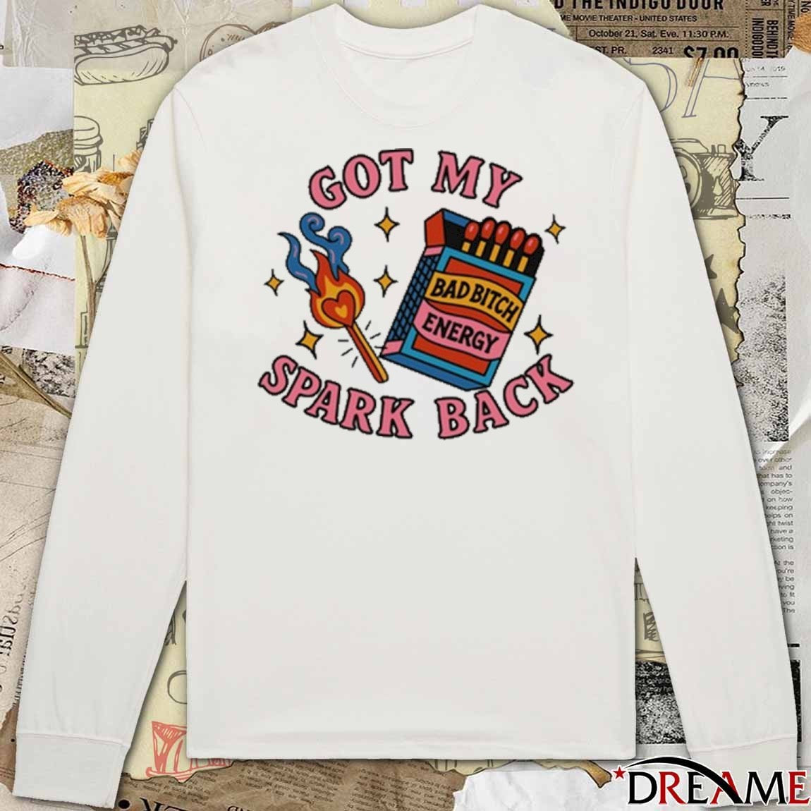 Got My Spark Back Bad Bitch Energy t-shirt