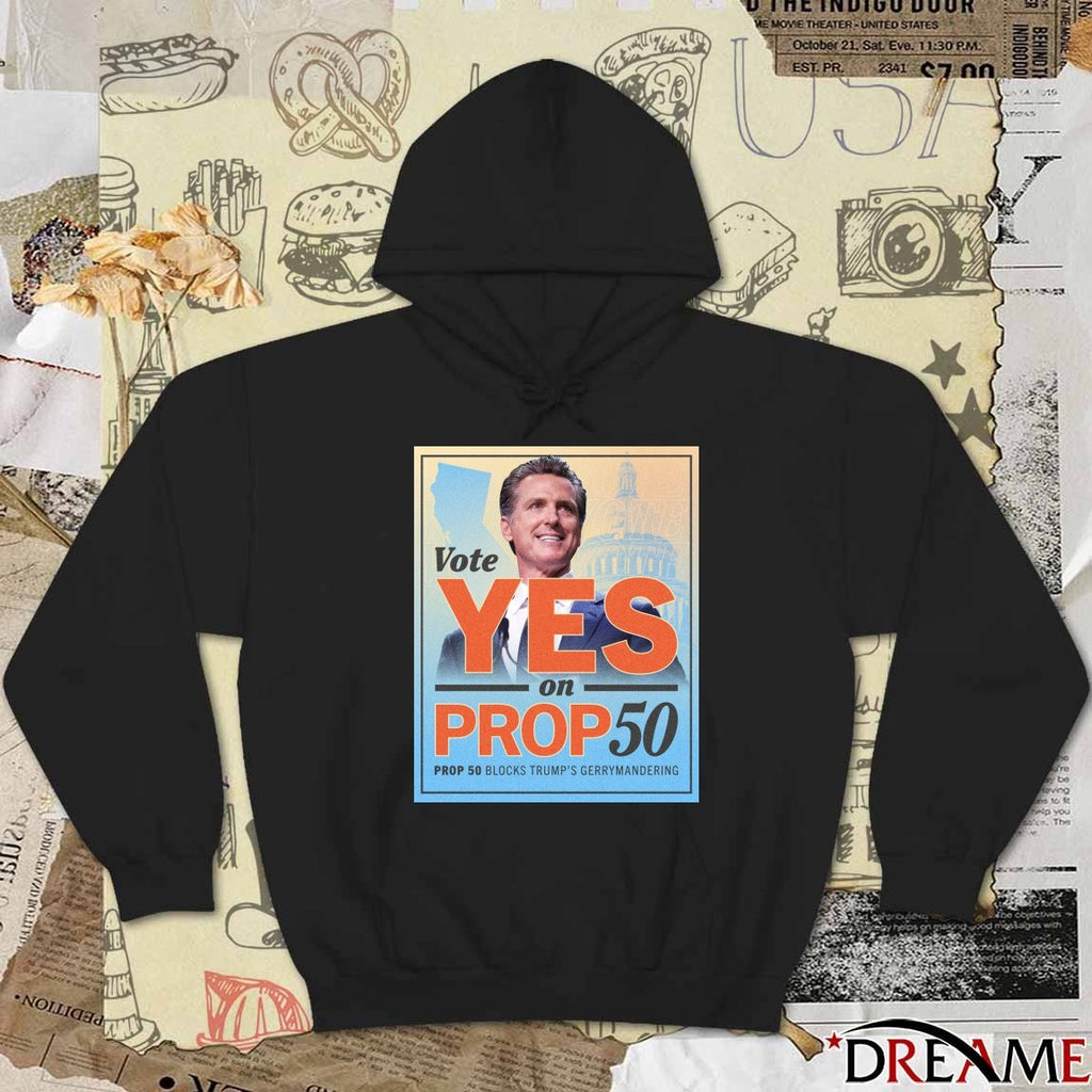 Governor Gavin Newsom Vote Yes On Proposition 50 Prop 50 Blocks Trump’s Gerrymandering 2025 Poster t-shirt