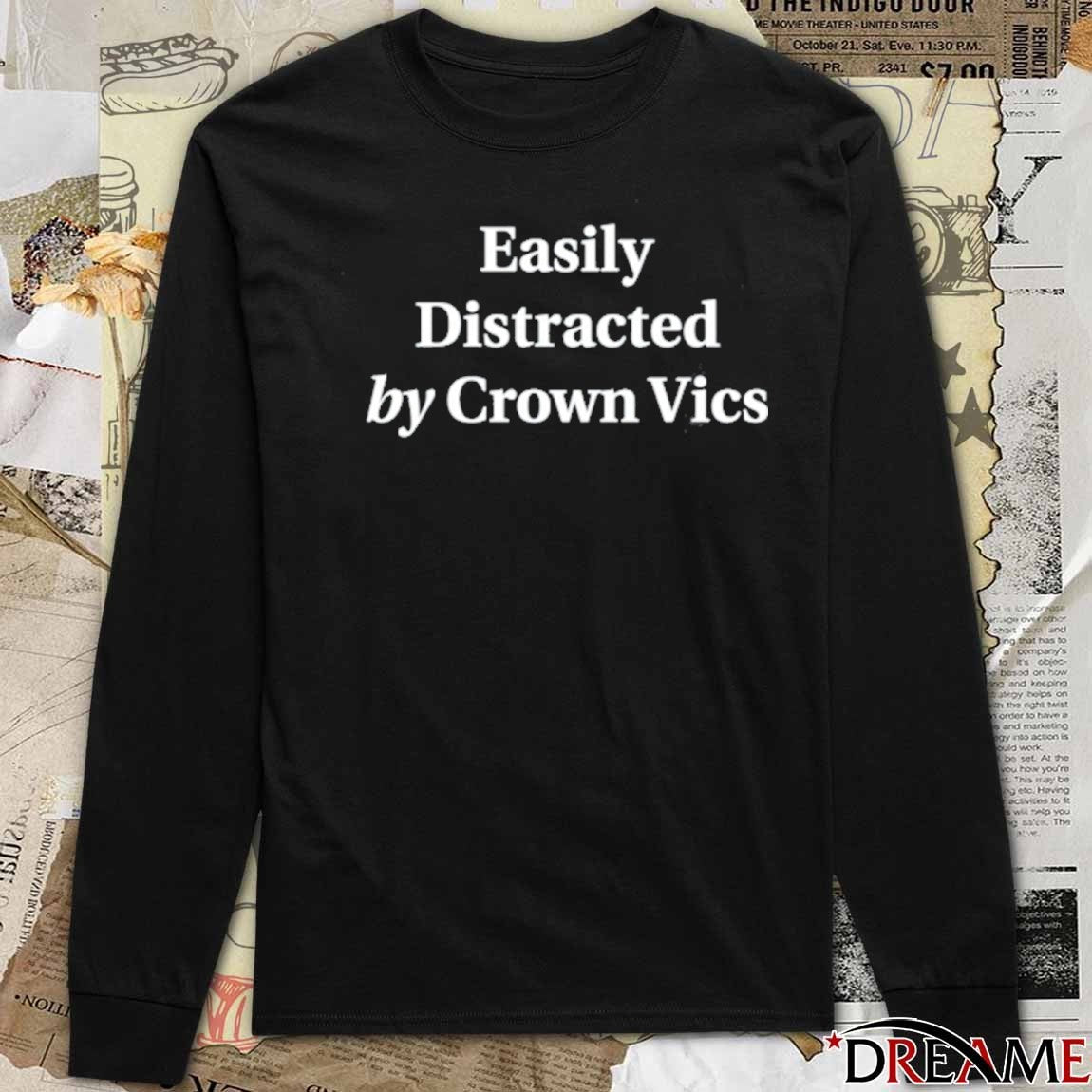 Greg Biffle Easily Distracted By Crown Vics t-shirt