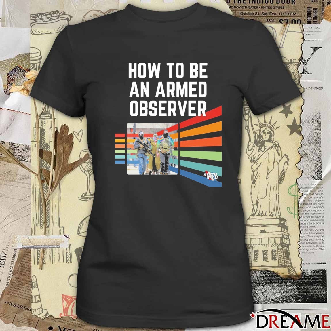 How To Be An Armed Observer ICE A Better Way 2A t-shirt