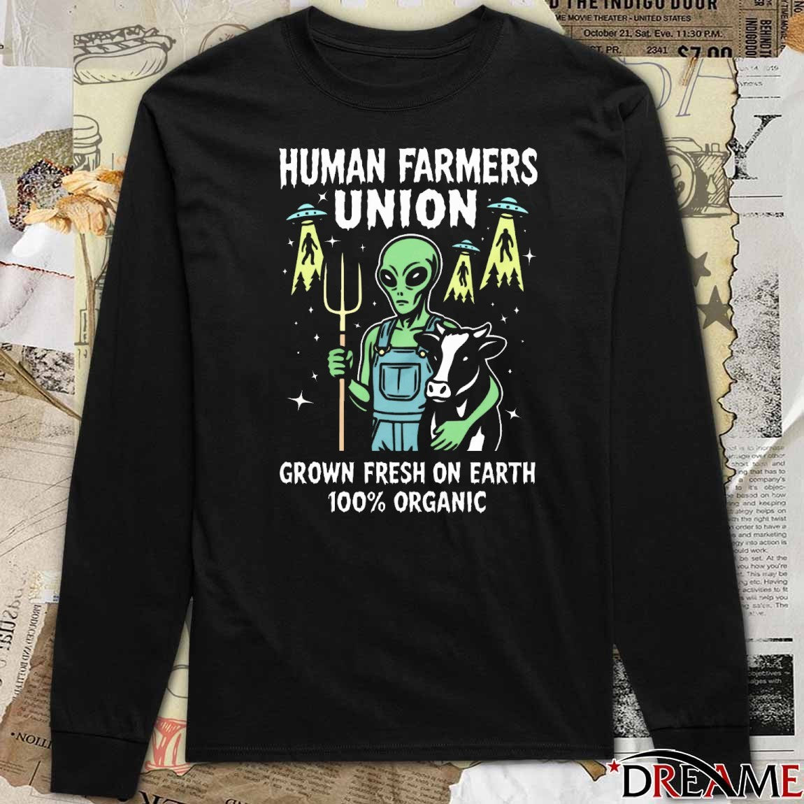 Human Farmers Union And Grown Fresh On Earth 100% Organic Alien t-shirt