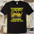 I Am A Proud Parent Of 6 Children And They All Live Inside My Gun 2025 t-shirt