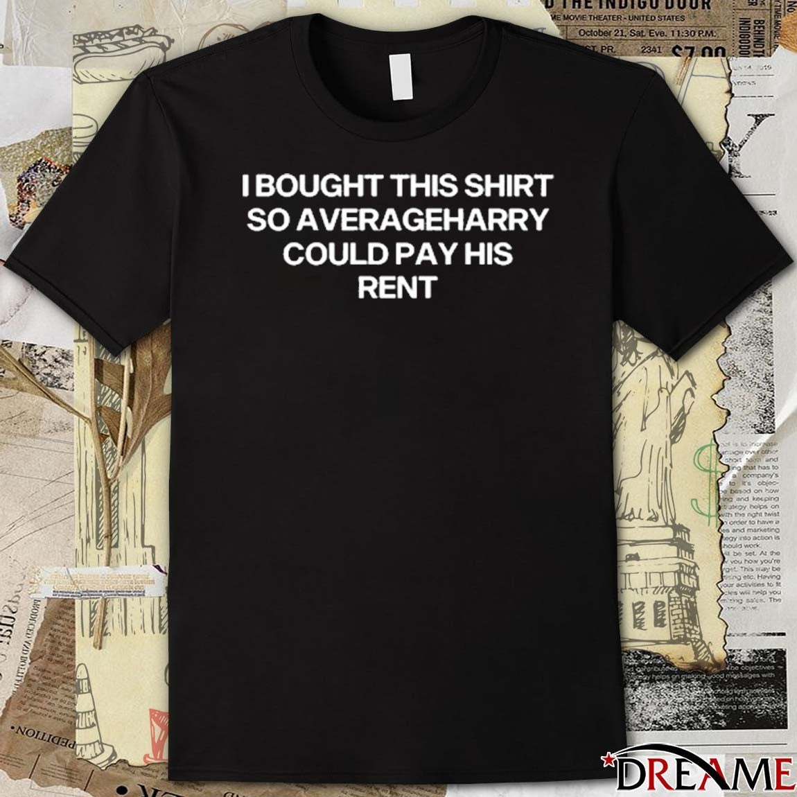 I Bought This Shirt So Averageharry Could Pay His Rent t-shirt