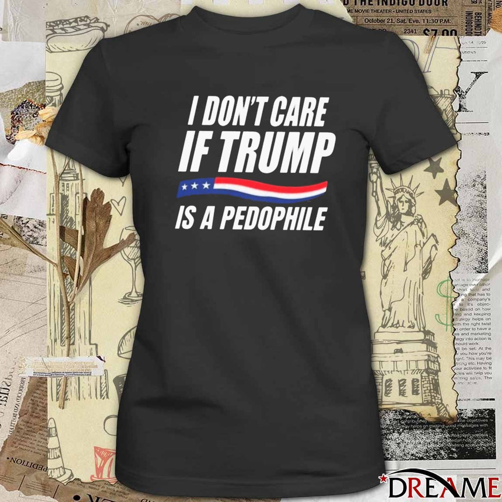 I Don’t Care If Trump Is A Pedophile American flag t-shirt
