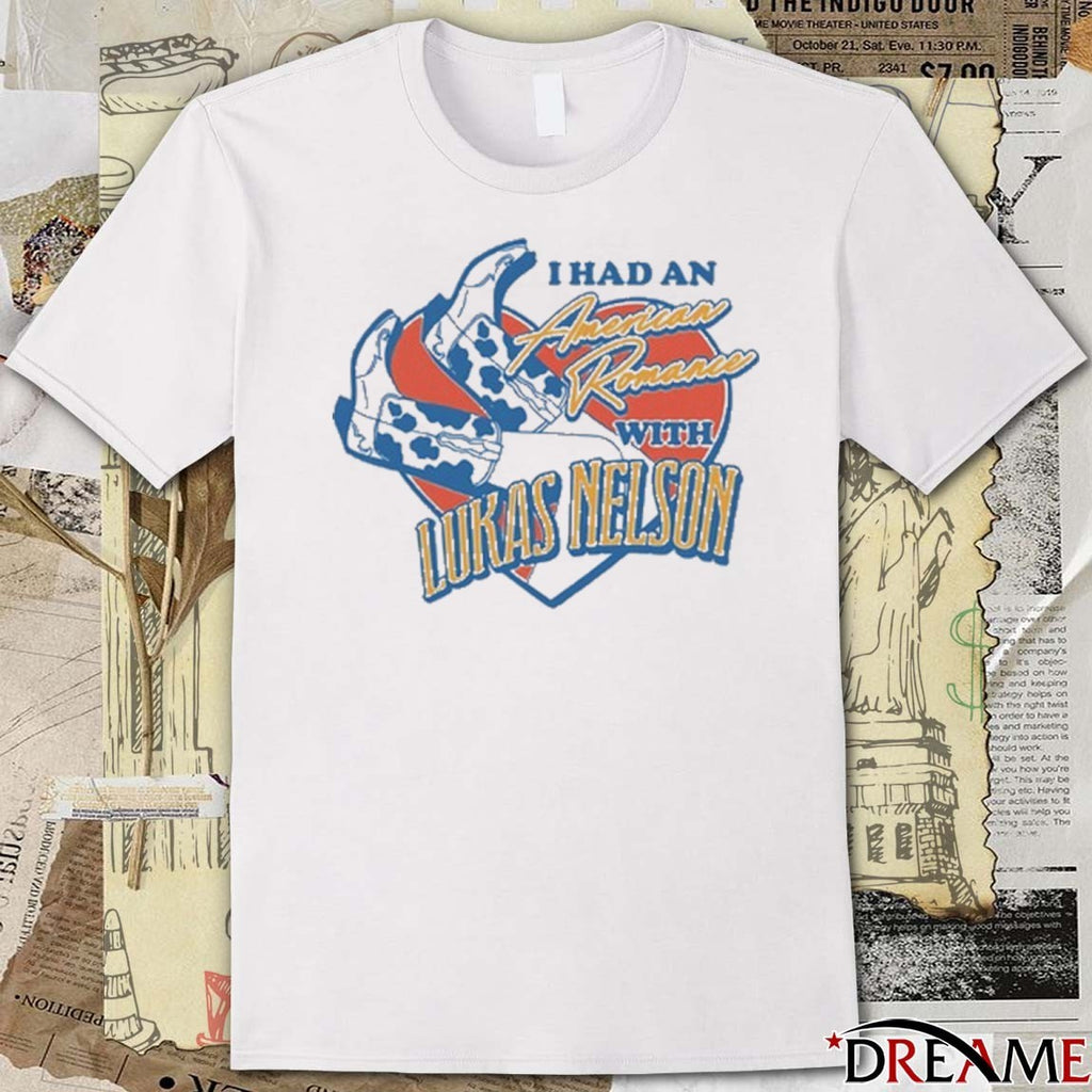I Had An American Romance Lukas Nelson Cowgirl Boots t-shirt