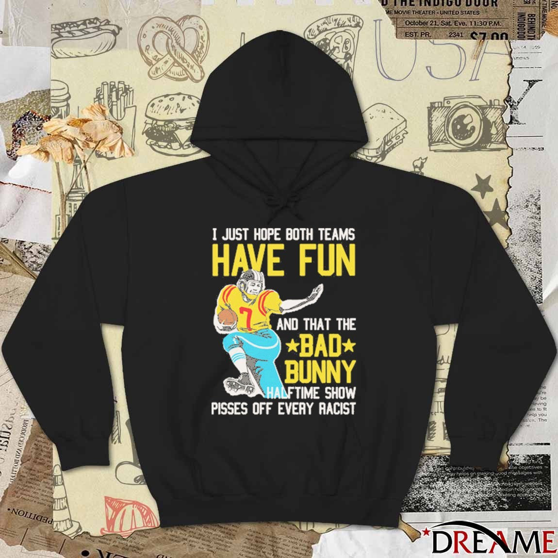 I Just Hope That Both Teams Have Fun And That The Bad Bunny Halftime Show Pisses Off Every Racist t-shirt