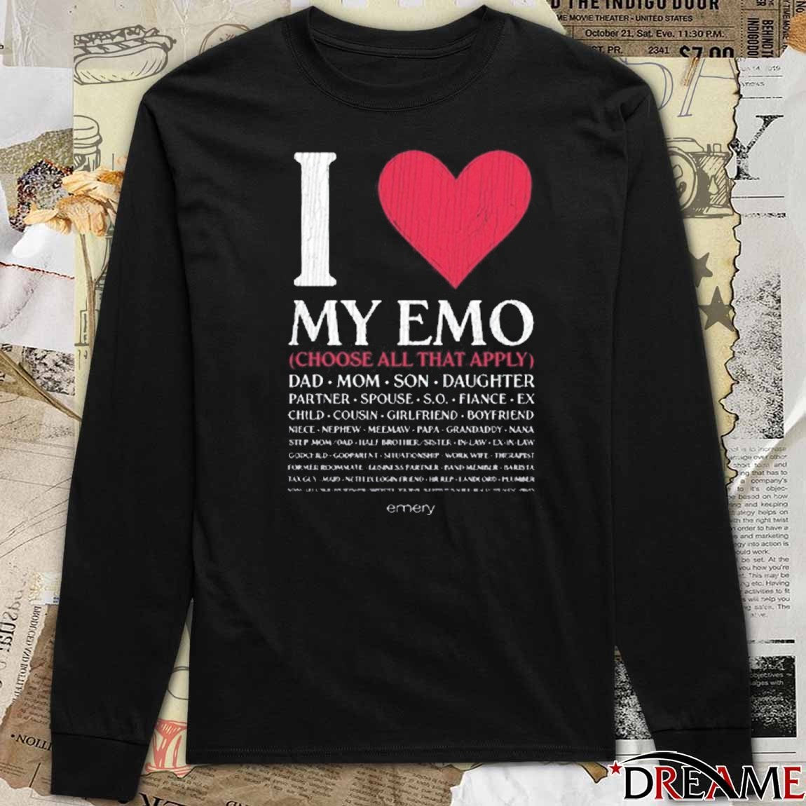 I Love My Emo Choose All That Apply t-shirt