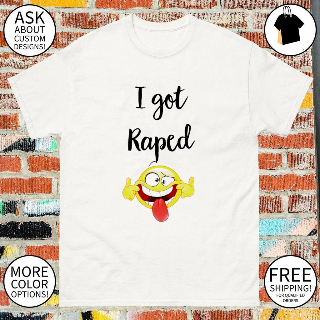 I got raped icon funny meme shirt
