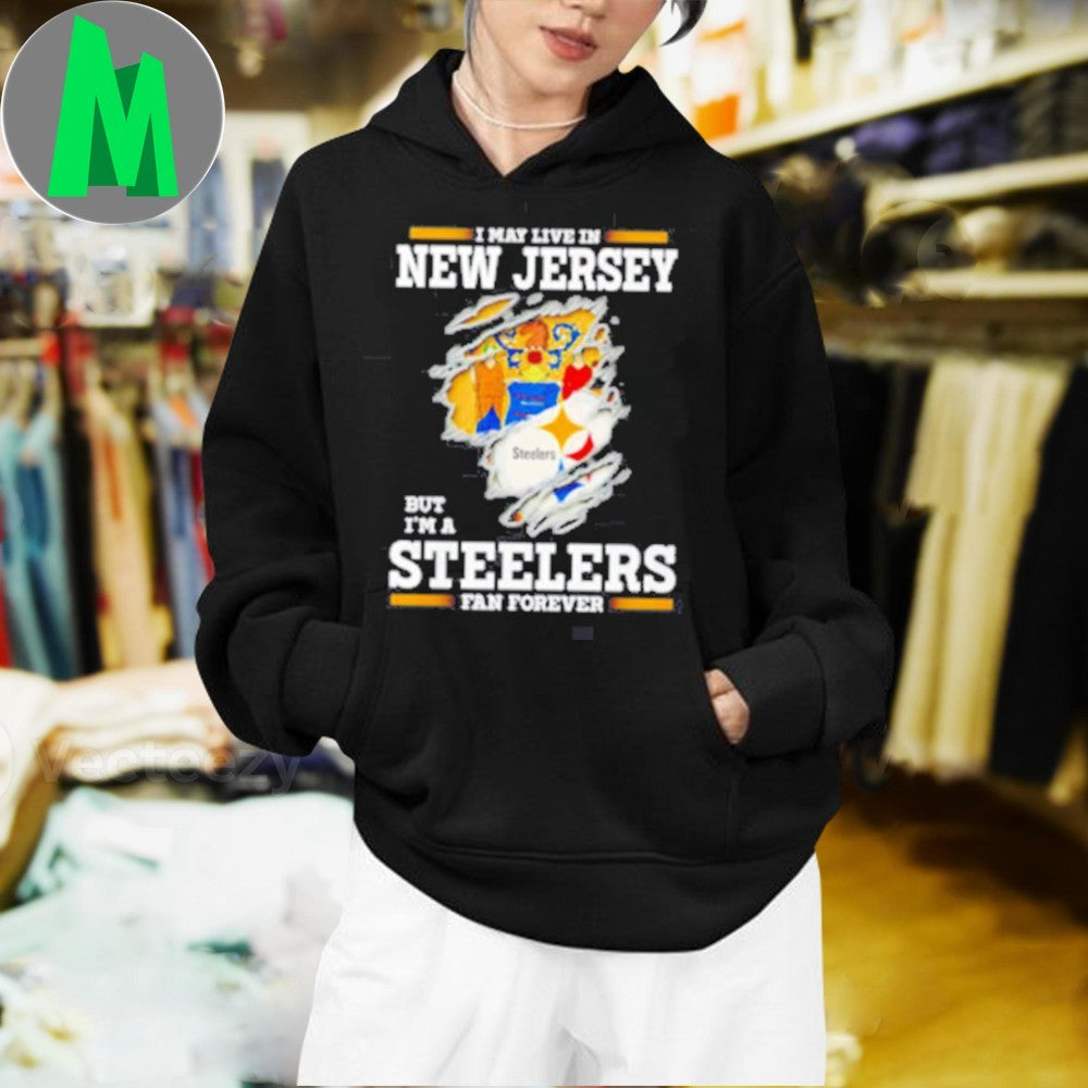 I may live in New Jersey but I’m a Steelers fan forever logo 2025 shirt