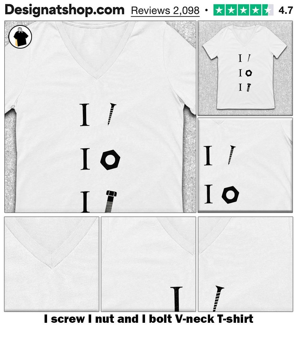 I screw I nut and I bolt shirt