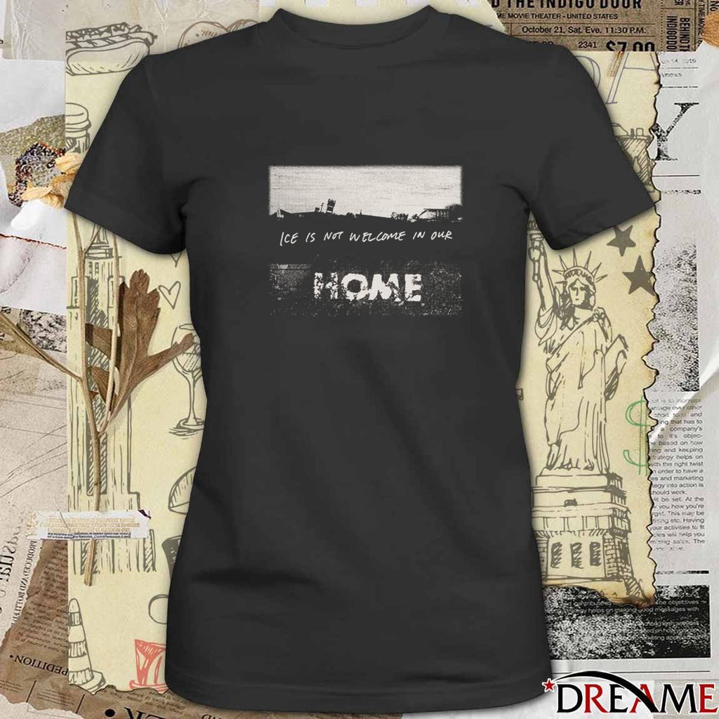 ICE Is Not Welcome In Our Home 2026 t-shirt