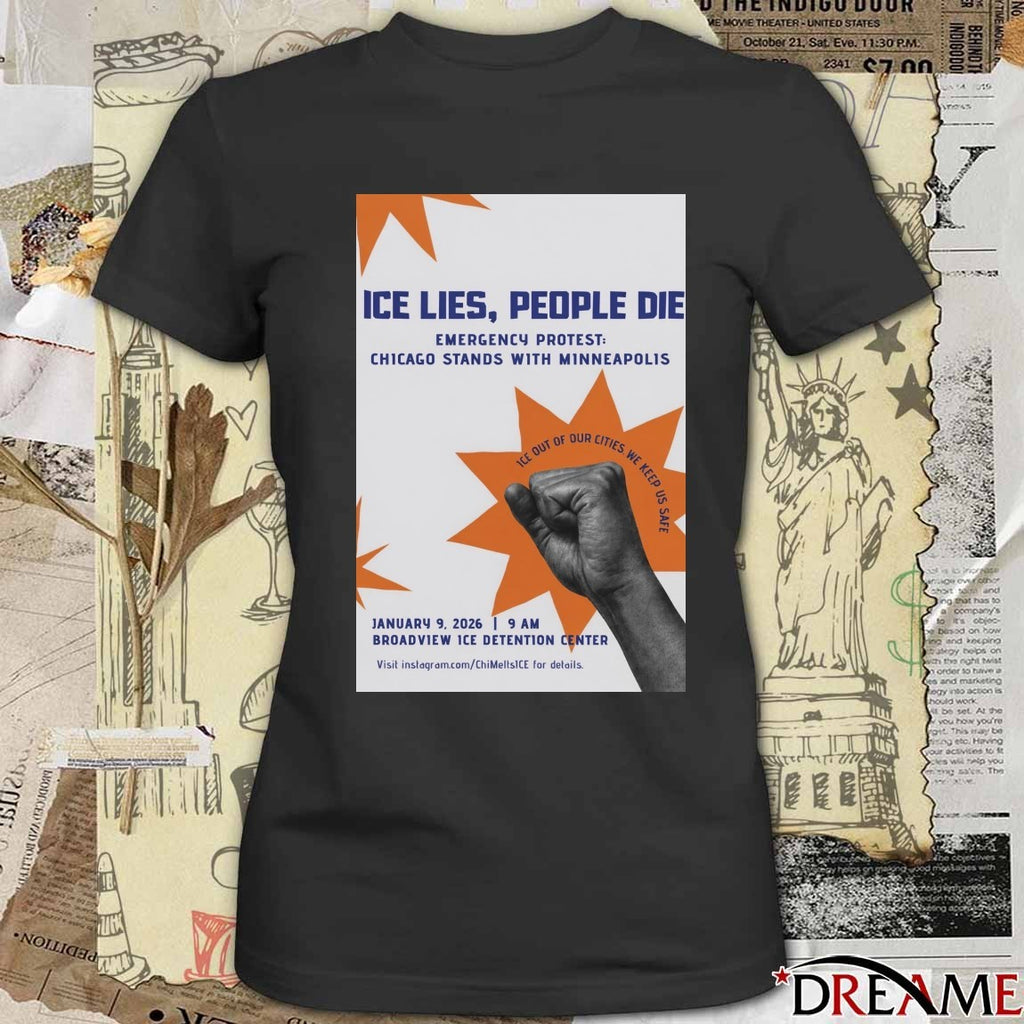 ICE Lies People Die Emergency Protest Chicago Stands With Minneapolis January 9 2026 Poster t-shirt