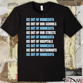 ICE Out Of Minnesota Schools Our Streets Hospitals Restaurants t-shirt