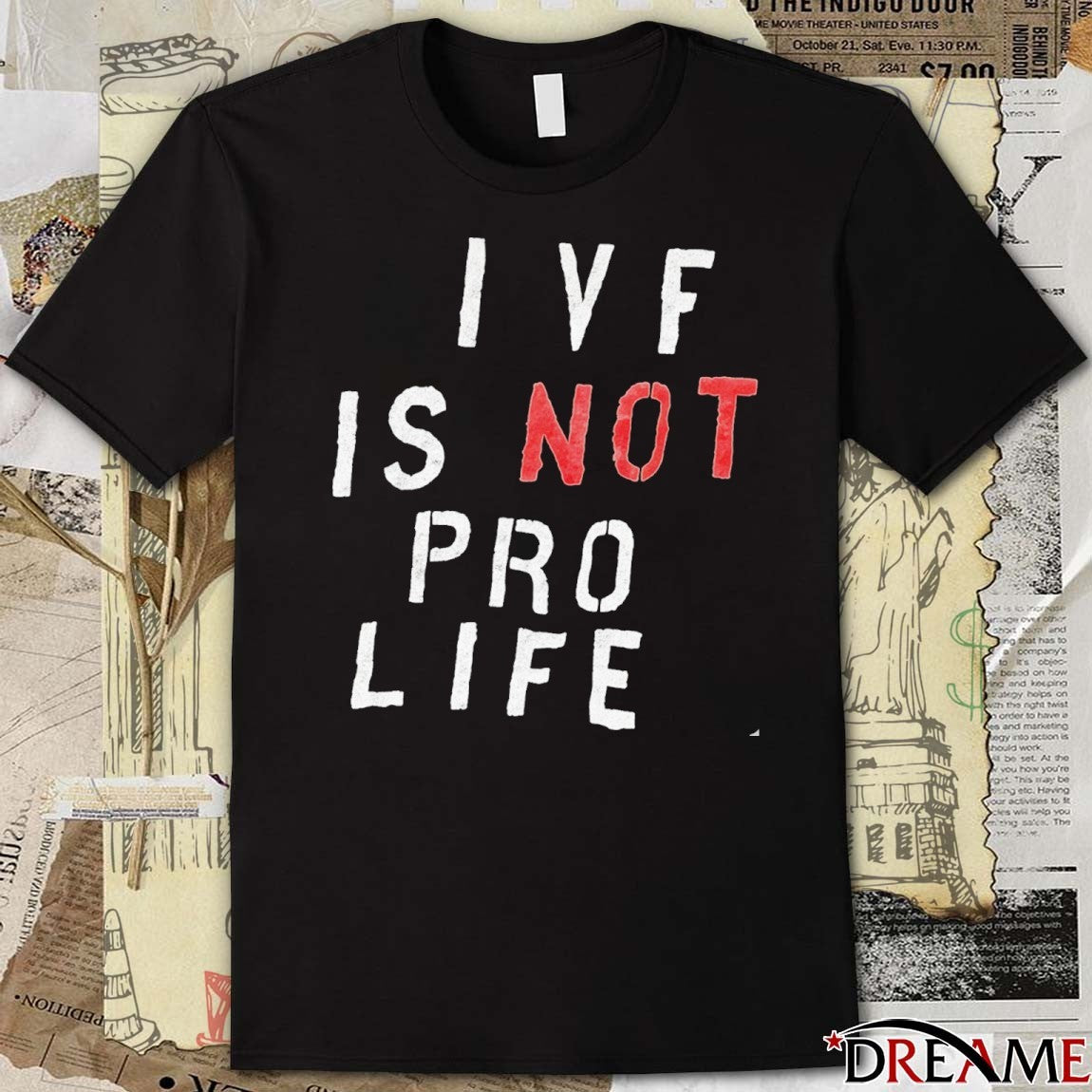 IVF Is Not Pro Life March for Life 2026 t-shirt