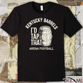 I’d Tap That Kentucky Barrels Arena Football 2026 t-shirt