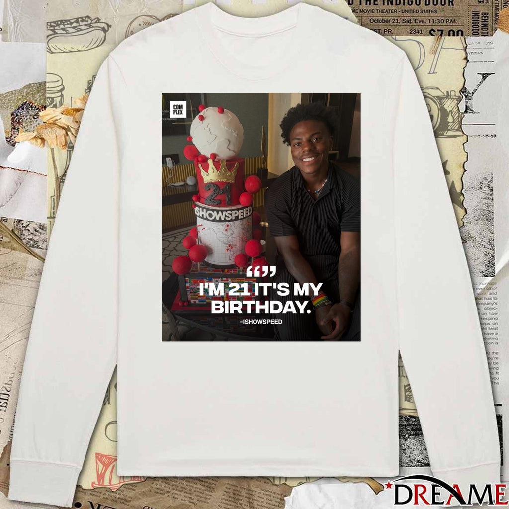 I’m 21 It’s My Birthday IShowSpeed t-shirt