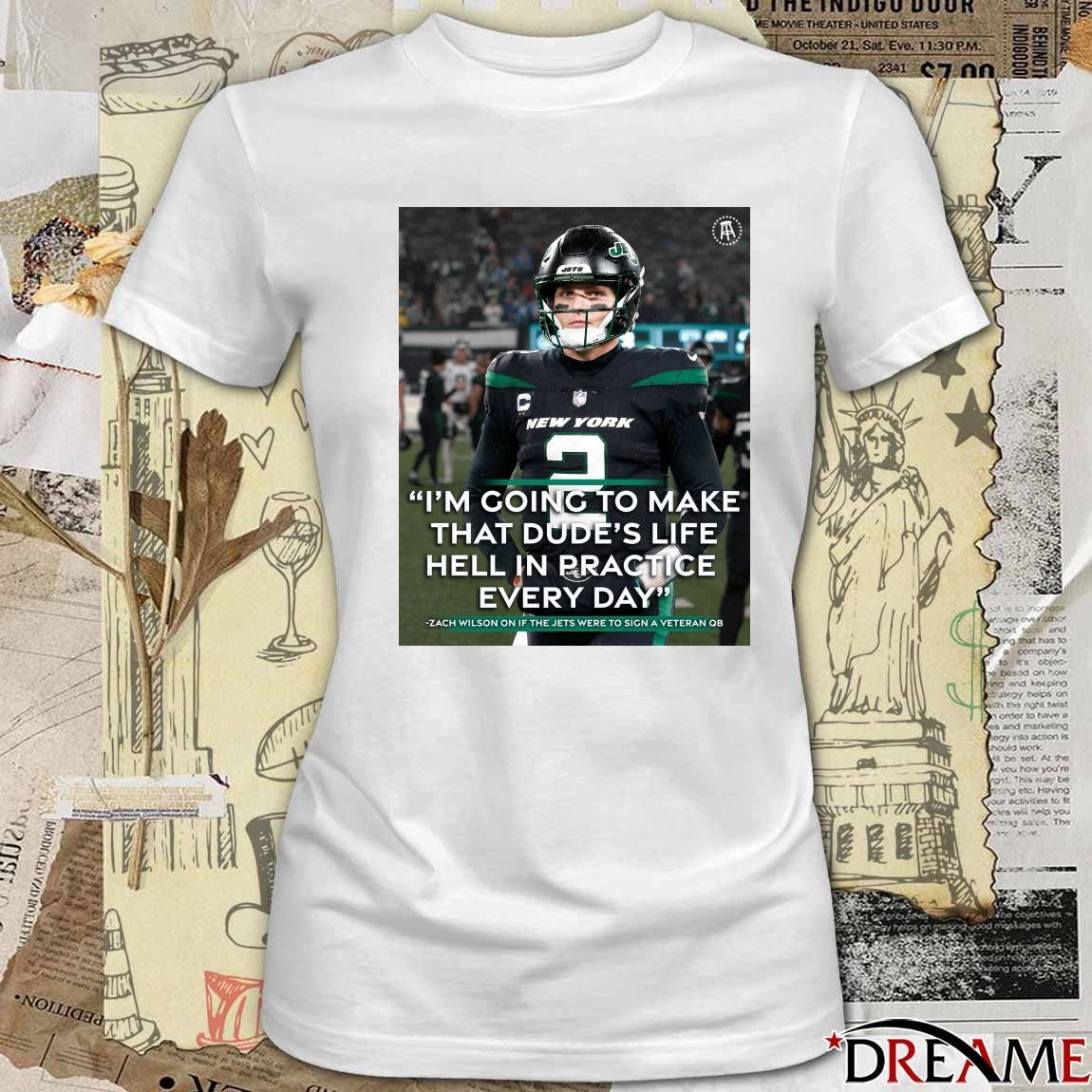 I’m Going To Make That Dude’s Life Hell In Practice Every Day Zach Wilson New York Jets Poster t-shirt