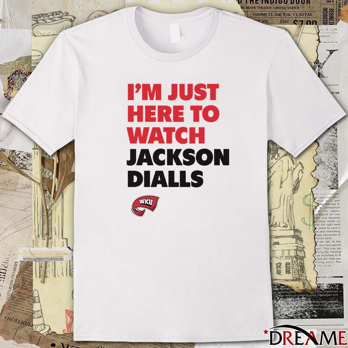 I’m Just Here To Watch Jackson Dialls Game Day Western Kentucky Hilltoppers t-shirt