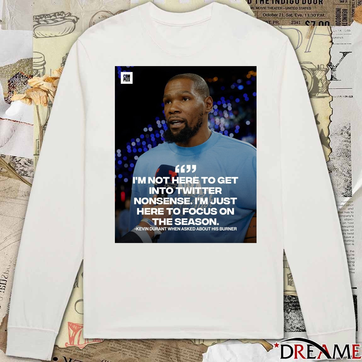 I’m Not Here To Get Into Twitter Nonsense I’m Just Here To Focus On The Season Kevin Durant t-shirt