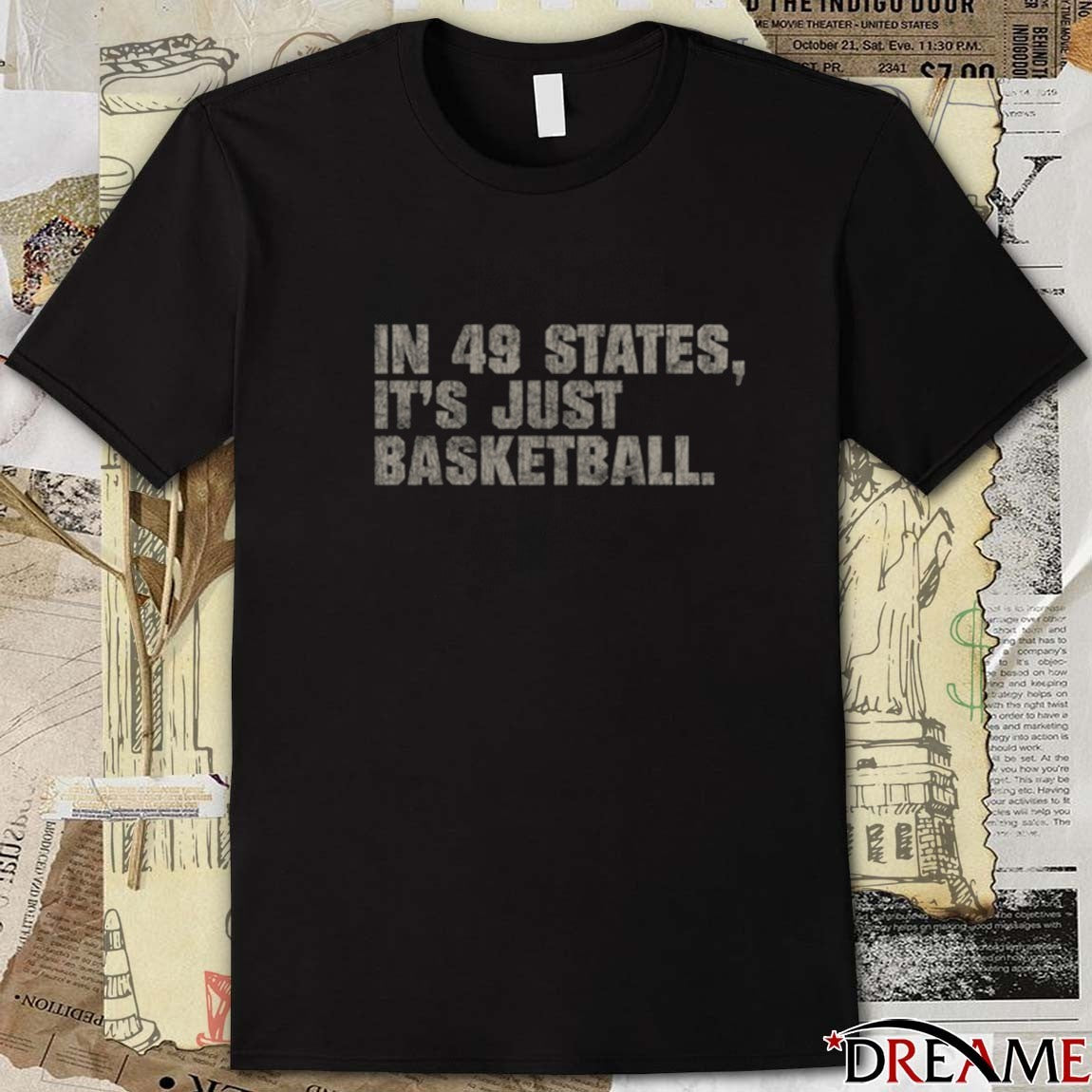 In 49 States It’s Just Purdue Boilermakers Basketball t-shirt