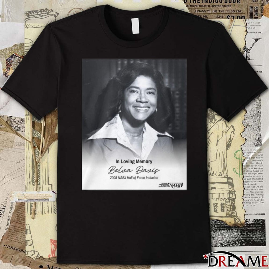 In Loving Memory Belva Davis 2008 Nabj Hall Of Fame Inductee Poster t-shirt
