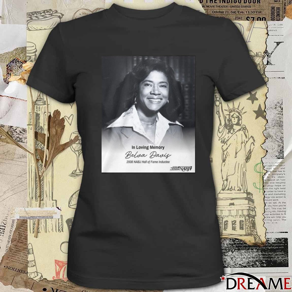 In Loving Memory Belva Davis 2008 Nabj Hall Of Fame Inductee Poster t-shirt