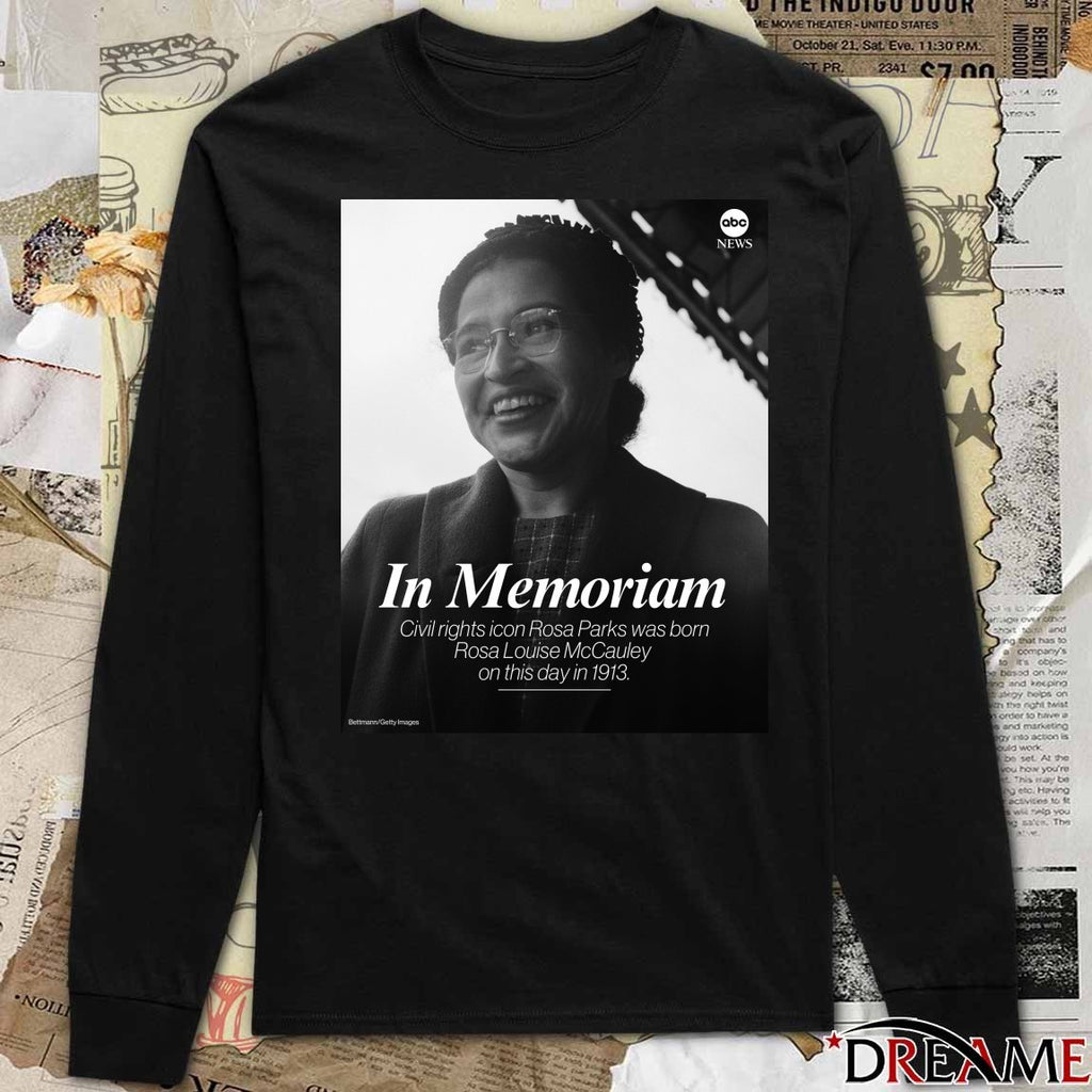 In Memoriam Civil Rights Icon Rosa Parks Was Born Rosa Louise Mccauley On This Day In 1913 Poster t-shirt
