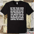In The Year 2025 You Can Legally Bet Money On Whether Or Not The President Of The United States Is On The List Of Pedophiles Who Control The World t-shirt