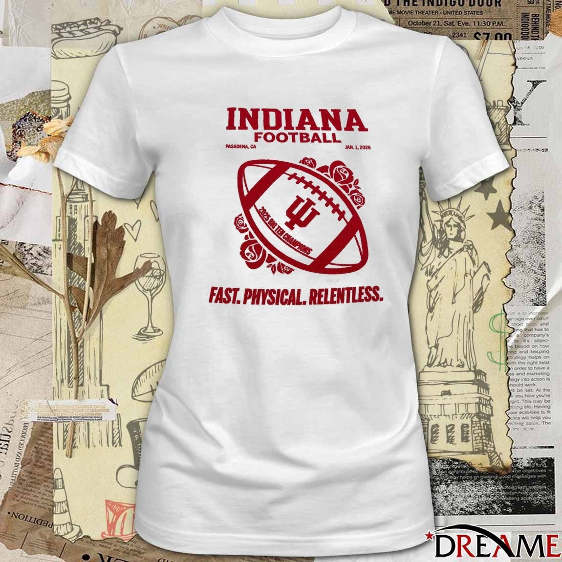 Indiana Football 2025 Big Ten Champions Jan 1 Pasadena CA Fast Physical Relentless t-shirt