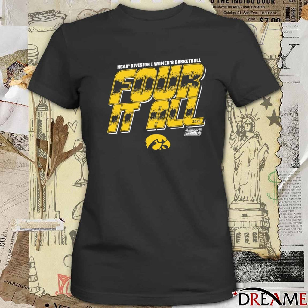 Iowa Hawkeyes 2026 NCAA Division I Women’s Basketball Four It All March Madness t-shirt