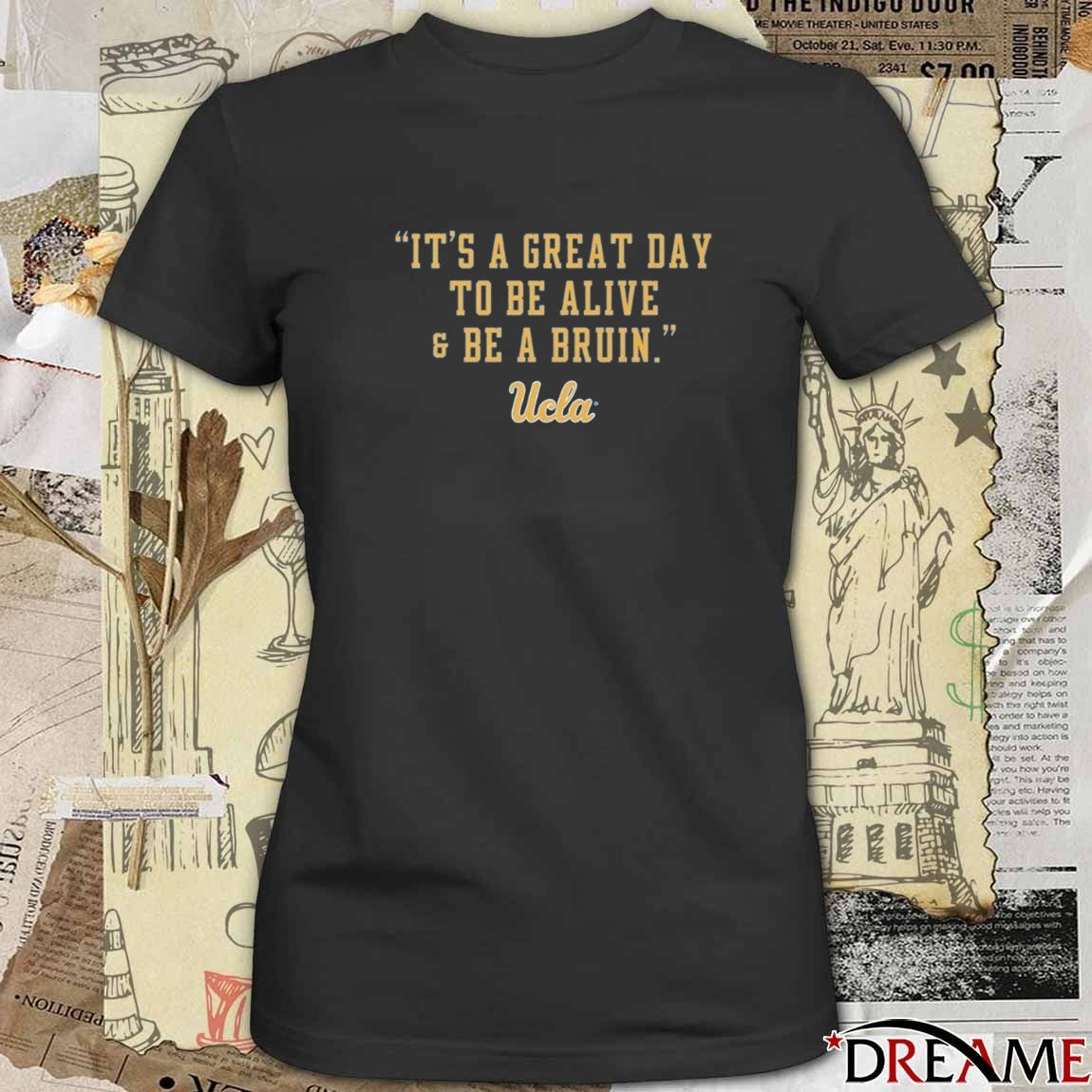 It’s A Great Day To Be Alive and Be A Bruin UCLA Athletes t-shirt