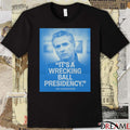 It’s A Wrecking Ball Presidency Gov Gavin Newsom Poster t-shirt