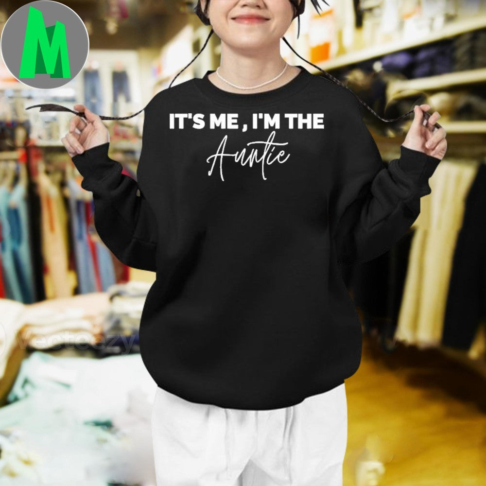 It’s Me, I’m The Auntie Slogan T-Shirt