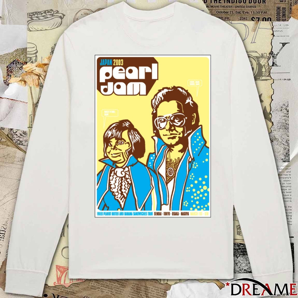 Japan 2003 Pearl Jam Fried Peanut Butter And Banana Sandwiches Tour Poster t-shirt