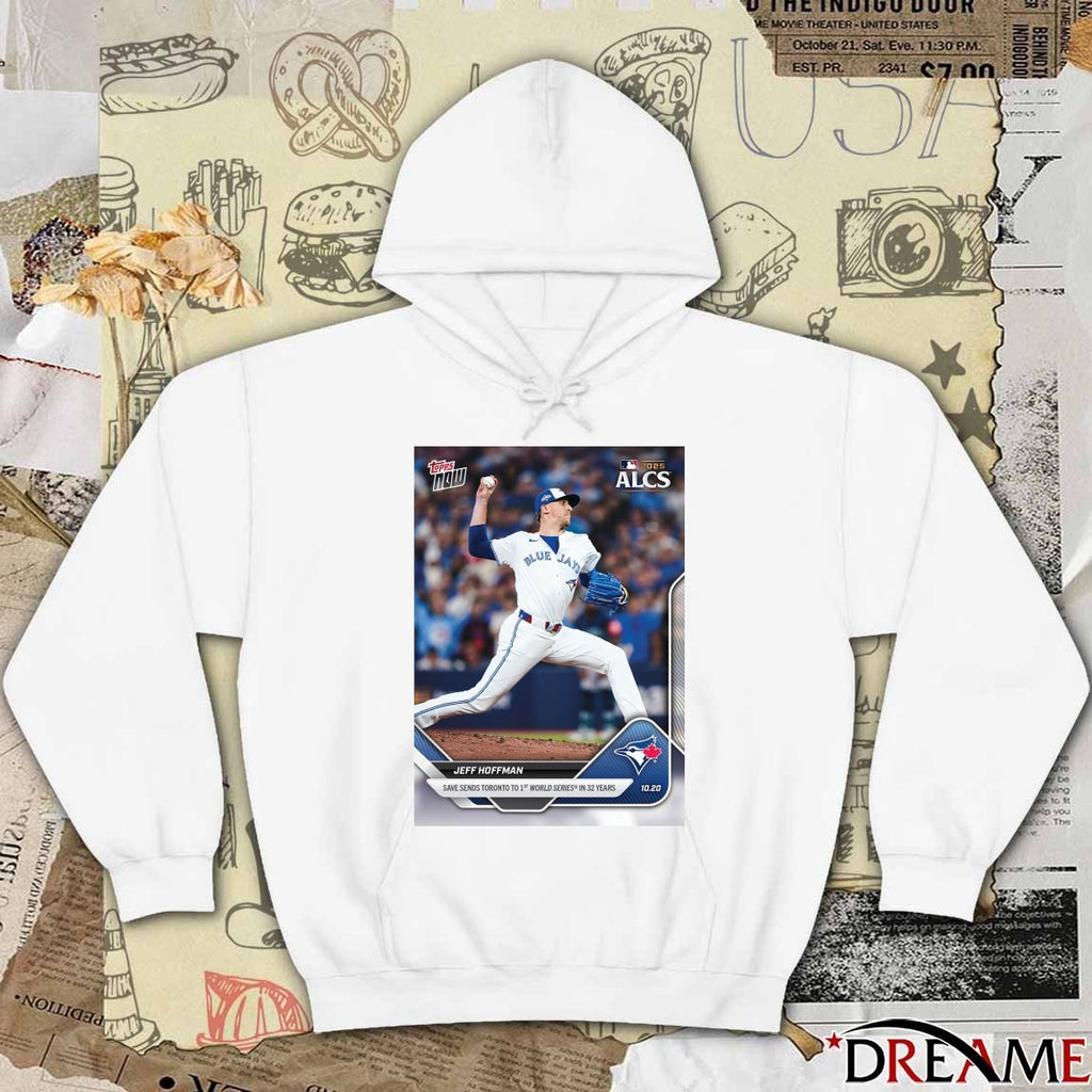 Jeff Hoffman 2025 MLB ALCS Topps Save Sends Toronto To 1st World Series In 32 Years t-shirt
