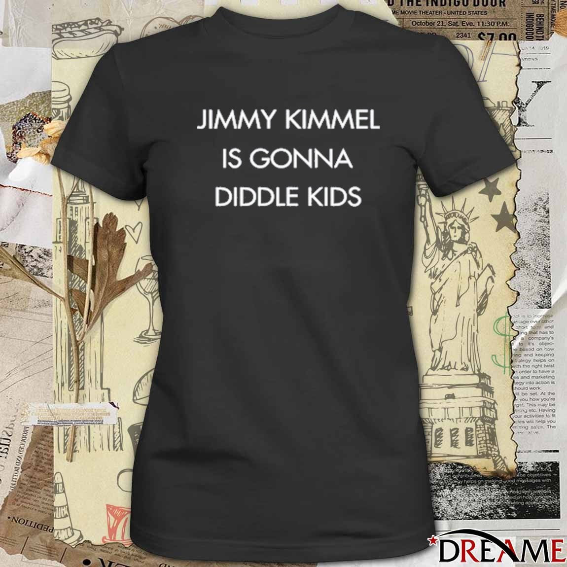 Jimmy Kimmel Is Gonna Diddle Kids t-shirt