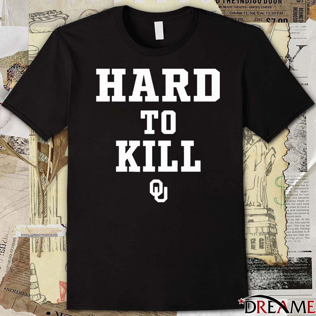 John Kuceyeski Wearing Hard To Kill Oklahoma Sooners t-shirt