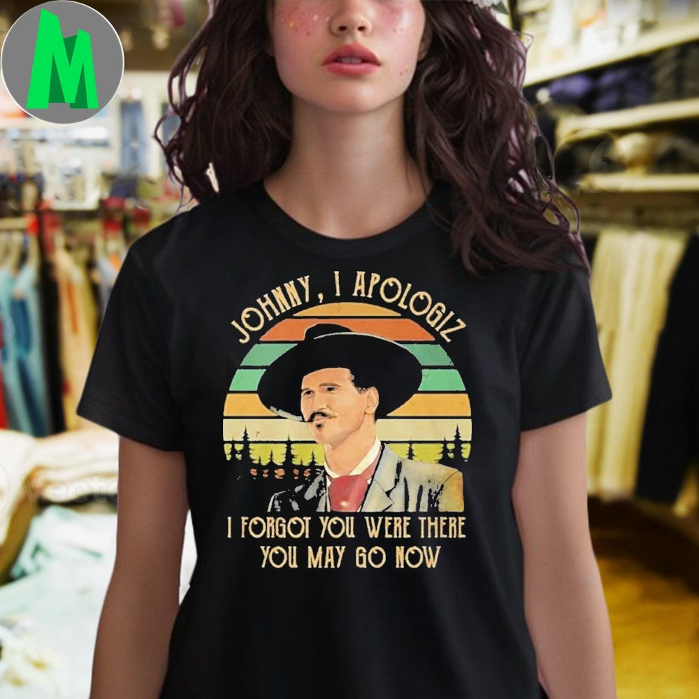 Johnny, I Apologize Tombstone Movie Quote T-Shirt – Western Film Fan Apparel