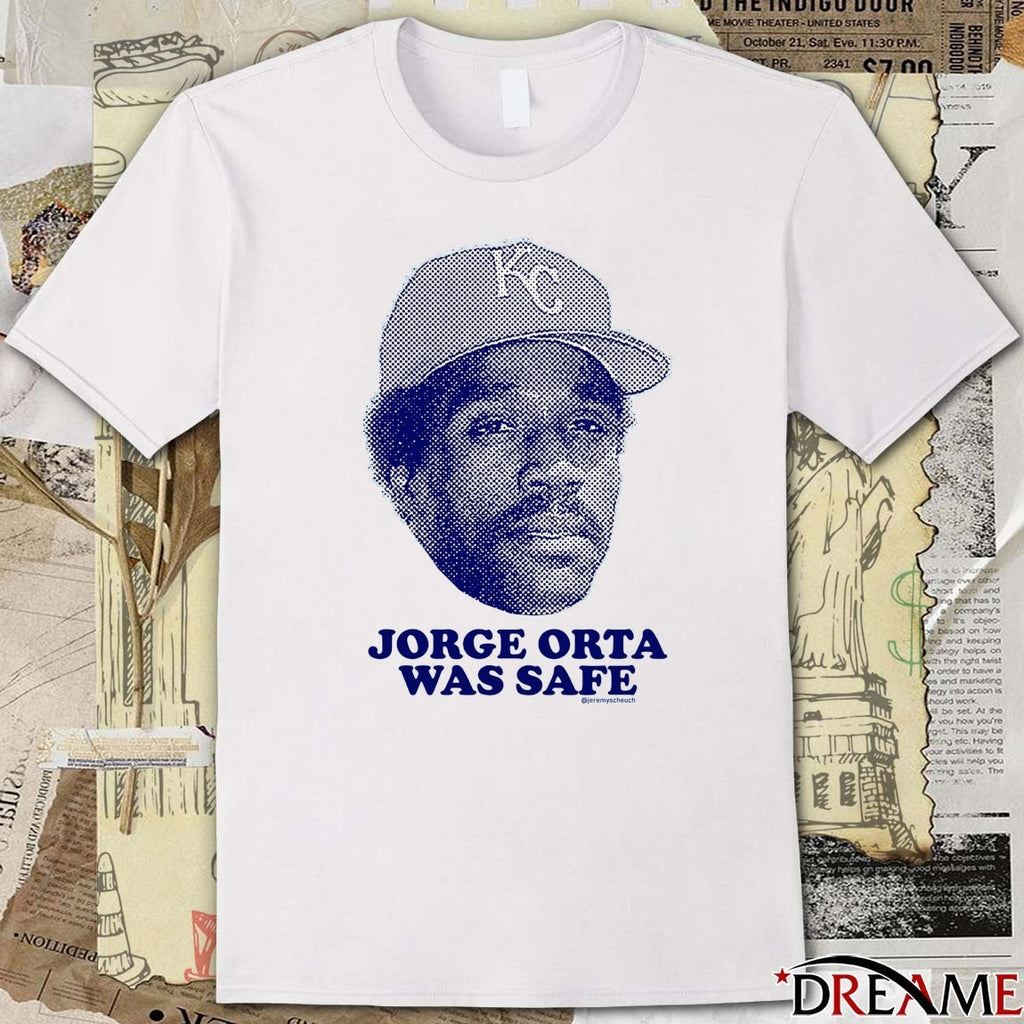Jorge Orta Was Safe Kansas City Royals WS Championship t-shirt