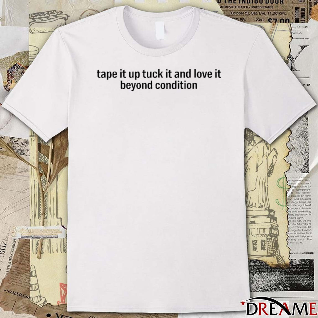 Kae Tempest Tape It Up Tuck It And Love It Beyond Condition 2025 t-shirt