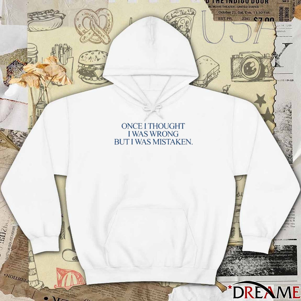 Katy Perry Once I Thought I Was Wrong But I Was Mistaken New t-shirt