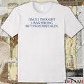 Katy Perry Once I Thought I Was Wrong But I Was Mistaken New t-shirt