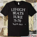 Lehigh Beats Duke 75-70 March 16, 2012 t-shirt