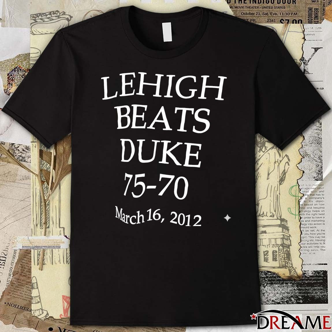 Lehigh Beats Duke 75-70 March 16, 2012 t-shirt