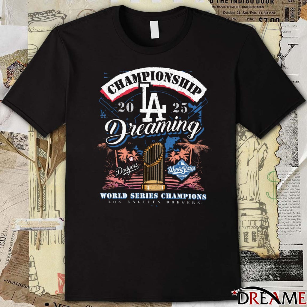 Los Angeles Dodgers Championship Dreaming 2025 World Series Champions 47 Retro t-shirt