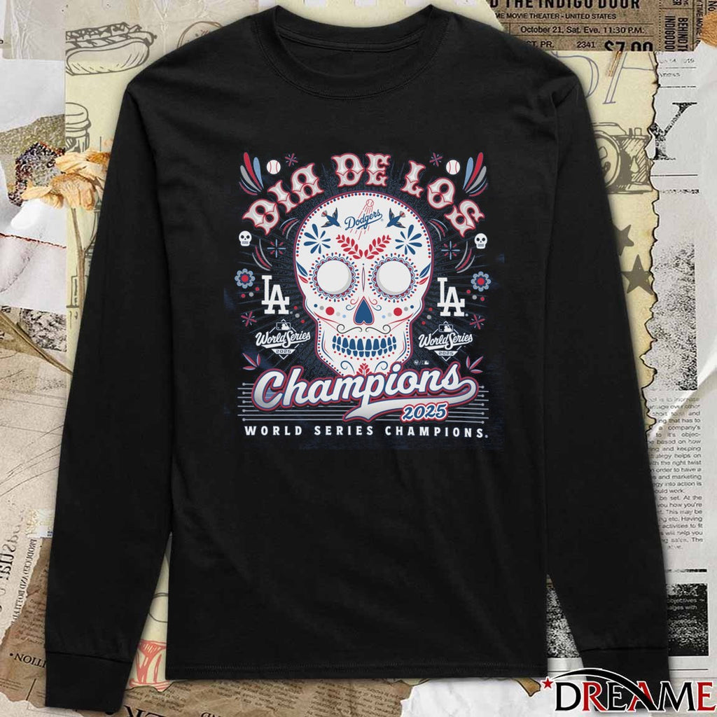 Los Angeles Dodgers Win Toronto Blue Jays 2025 MLB World Series Champions Dia De Los 47 Skull t-shirt