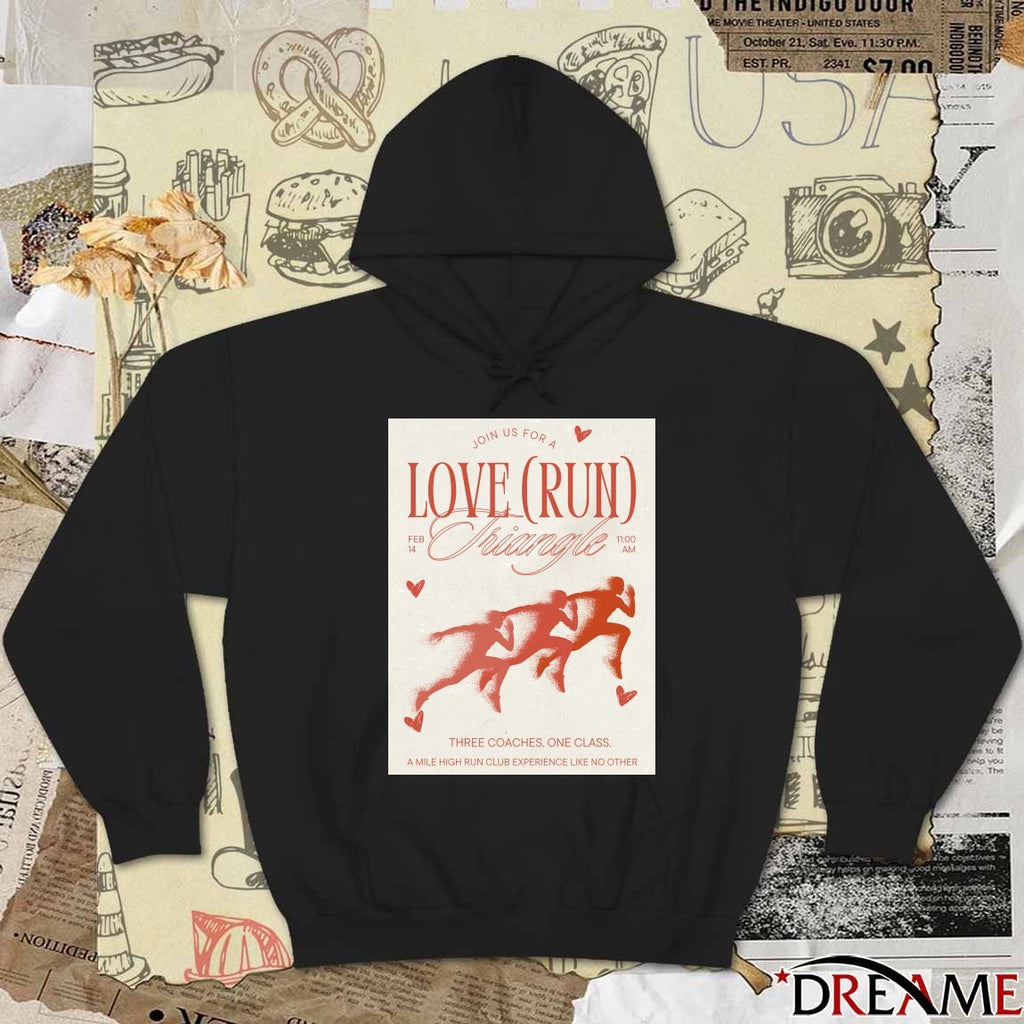 Love Run Triangle February 14th 2026 Three Coaches One Class A Mile High Run Club Experience Like No Other Poster t-shirt
